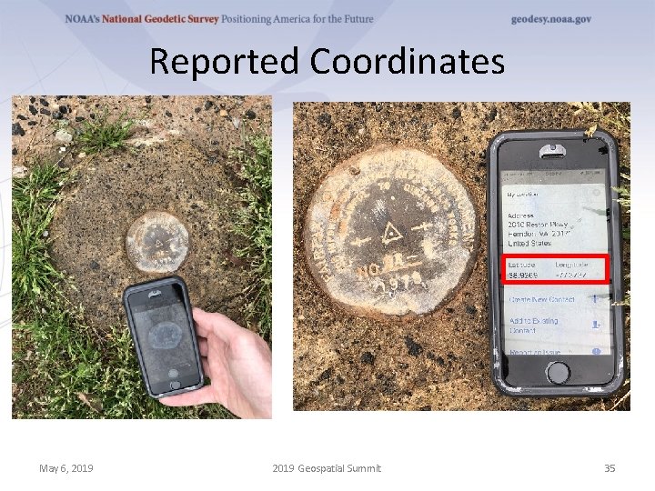 Reported Coordinates May 6, 2019 Geospatial Summit 35 