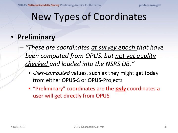 New Types of Coordinates • Preliminary – “These are coordinates at survey epoch that