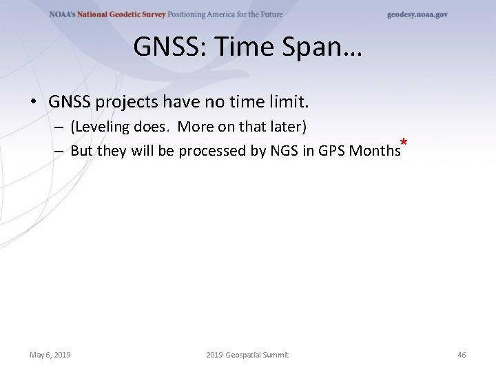 GNSS: Time Span… • GNSS projects have no time limit. – (Leveling does. More