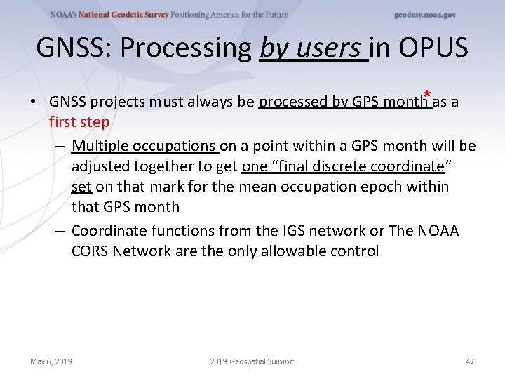 GNSS: Processing by users in OPUS • GNSS projects must always be processed by