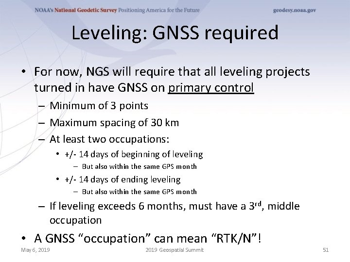 Leveling: GNSS required • For now, NGS will require that all leveling projects turned
