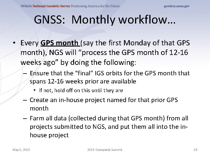 GNSS: Monthly workflow… • Every GPS month (say the first Monday of that GPS