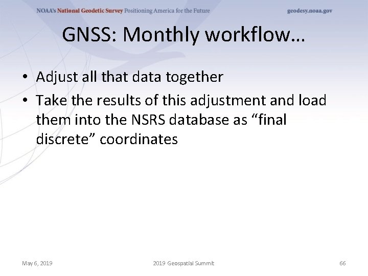 GNSS: Monthly workflow… • Adjust all that data together • Take the results of