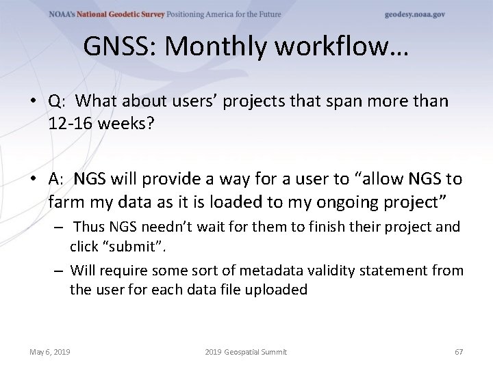 GNSS: Monthly workflow… • Q: What about users’ projects that span more than 12