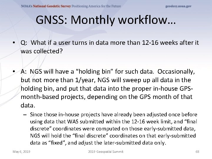 GNSS: Monthly workflow… • Q: What if a user turns in data more than