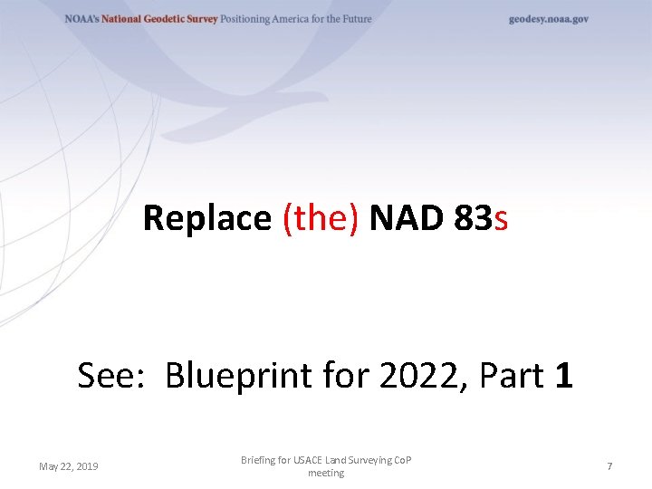 Replace (the) NAD 83 s See: Blueprint for 2022, Part 1 May 22, 2019