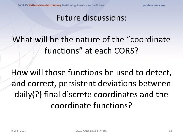 Future discussions: What will be the nature of the “coordinate functions” at each CORS?