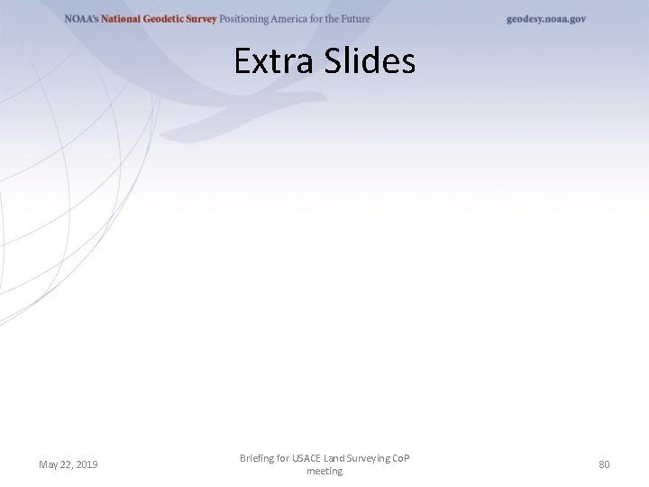 Extra Slides May 22, 2019 Briefing for USACE Land Surveying Co. P meeting 80