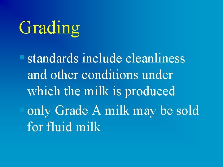 Grading § standards include cleanliness and other conditions under which the milk is produced