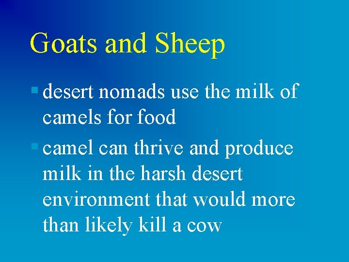 Goats and Sheep § desert nomads use the milk of camels for food §