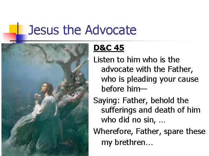 Jesus the Advocate D&C 45 Listen to him who is the advocate with the