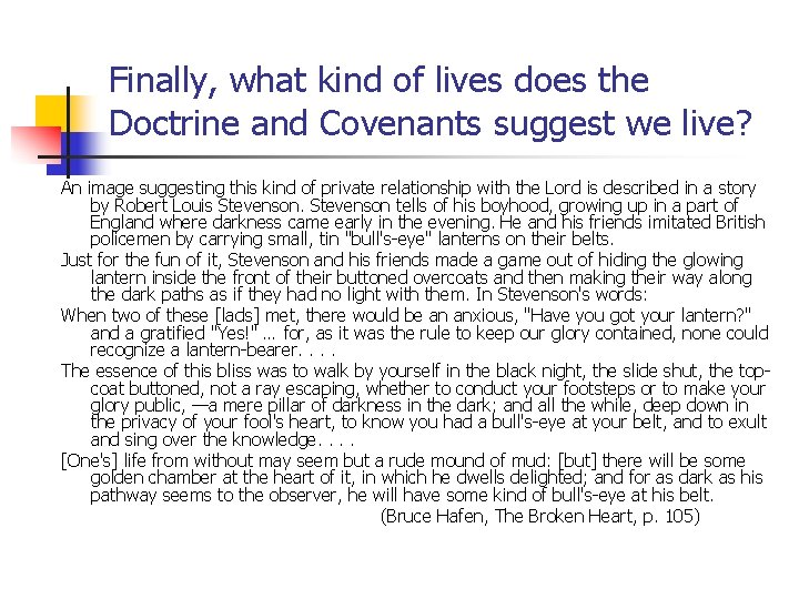 Finally, what kind of lives does the Doctrine and Covenants suggest we live? An