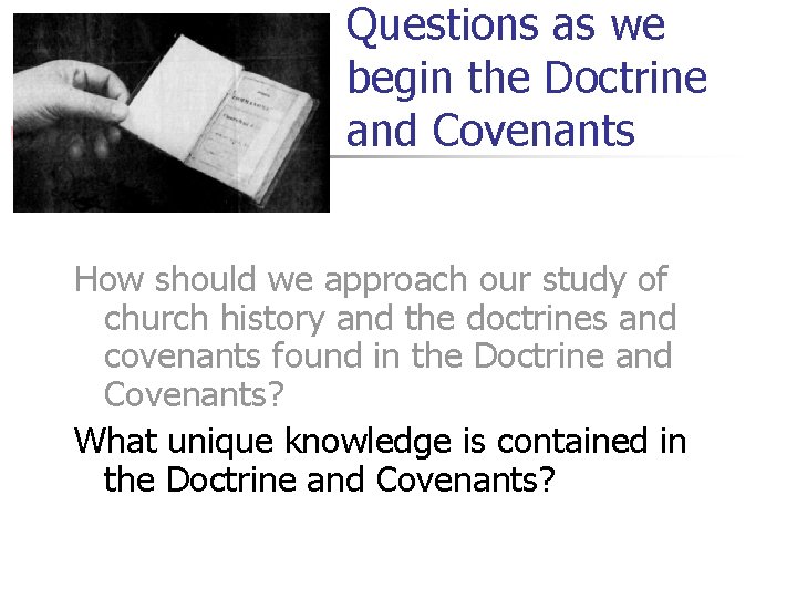 Questions as we begin the Doctrine and Covenants How should we approach our study