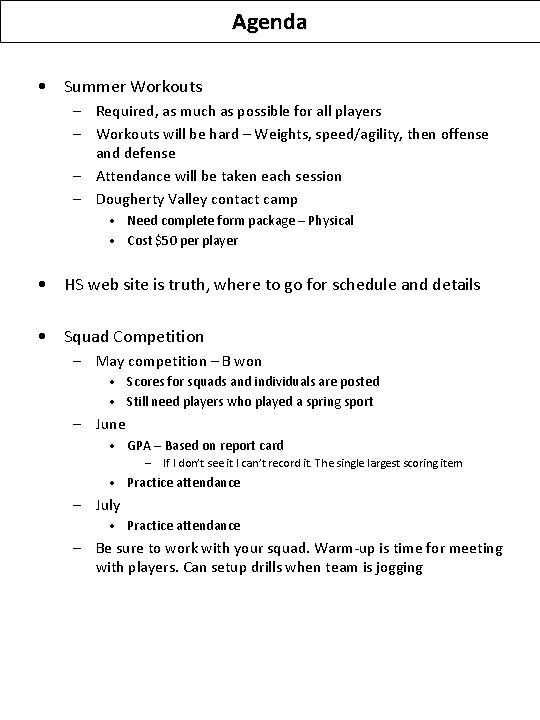 Agenda • Summer Workouts – Required, as much as possible for all players –