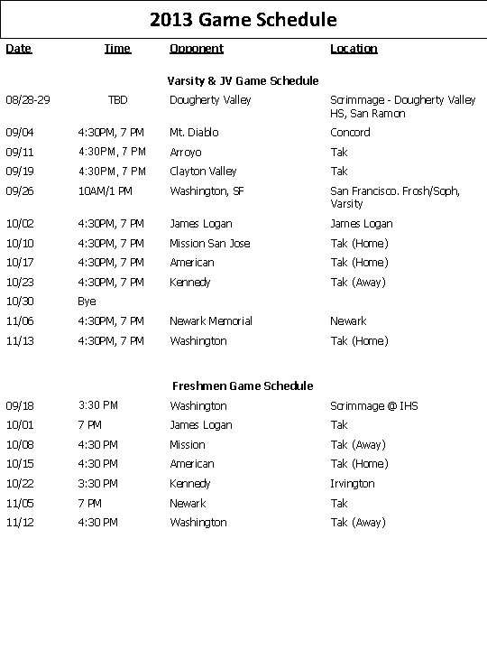 2013 Game Schedule Date Time Opponent Location Varsity & JV Game Schedule 08/28 -29