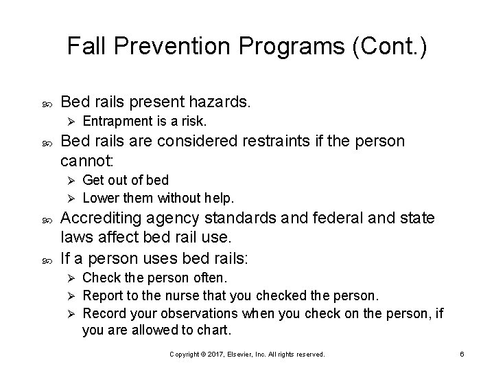 Fall Prevention Programs (Cont. ) Bed rails present hazards. Ø Entrapment is a risk.