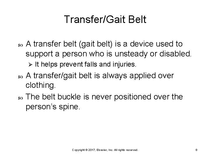 Transfer/Gait Belt A transfer belt (gait belt) is a device used to support a