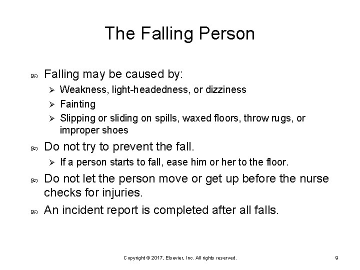 The Falling Person Falling may be caused by: Weakness, light-headedness, or dizziness Ø Fainting