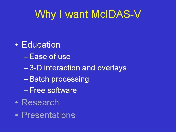 Why I want Mc. IDAS-V • Education – Ease of use – 3 -D
