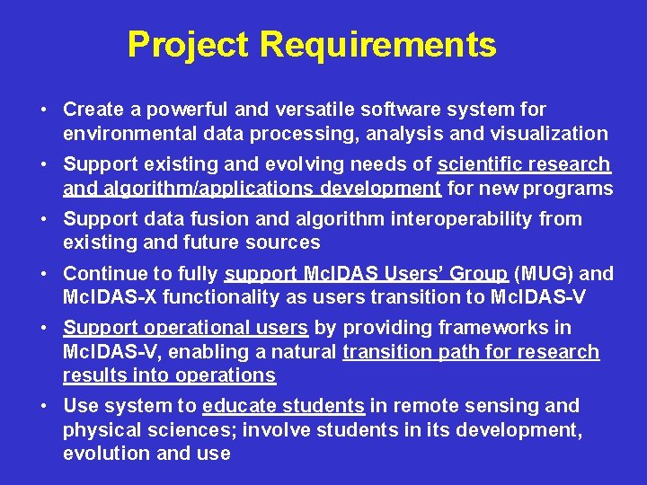 Project Requirements • Create a powerful and versatile software system for environmental data processing,