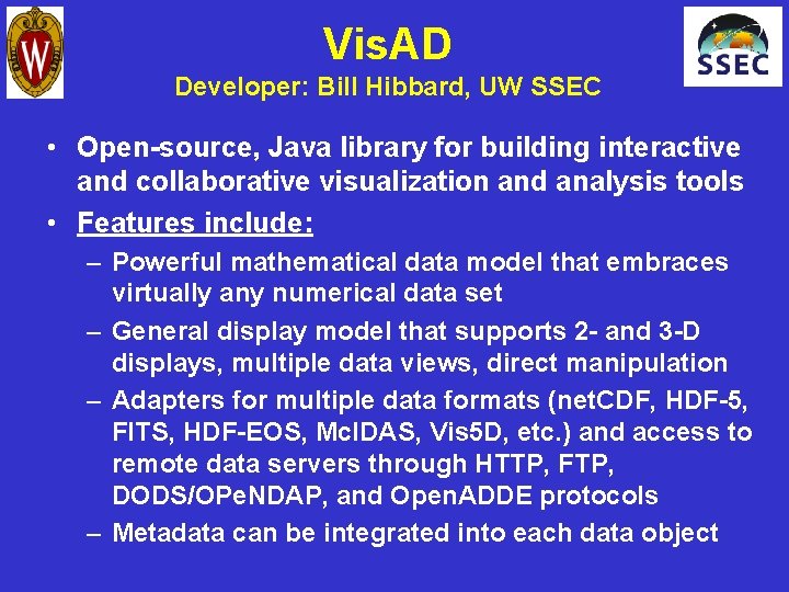 Vis. AD Developer: Bill Hibbard, UW SSEC • Open-source, Java library for building interactive
