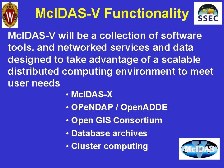 Mc. IDAS-V Functionality Mc. IDAS-V will be a collection of software tools, and networked