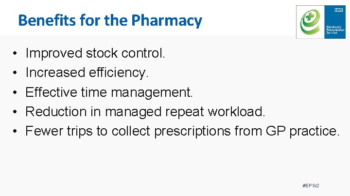 Benefits for the Pharmacy • • • Improved stock control. Increased efficiency. Effective time