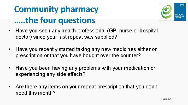  Community pharmacy …. . the four questions • Have you seen any health