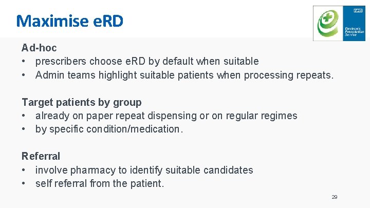 Maximise e. RD Ad-hoc • prescribers choose e. RD by default when suitable •