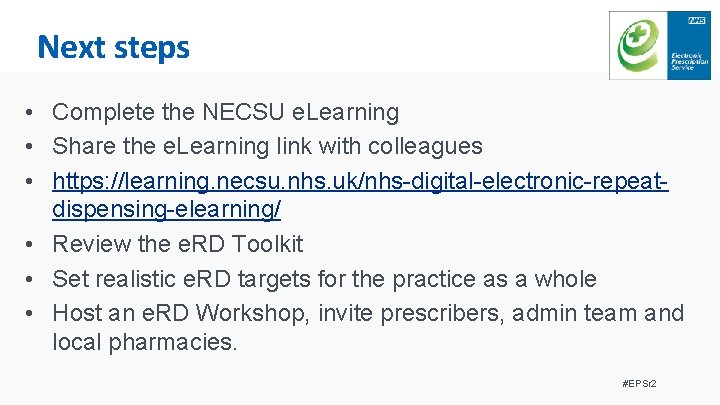 Next steps • Complete the NECSU e. Learning • Share the e. Learning link