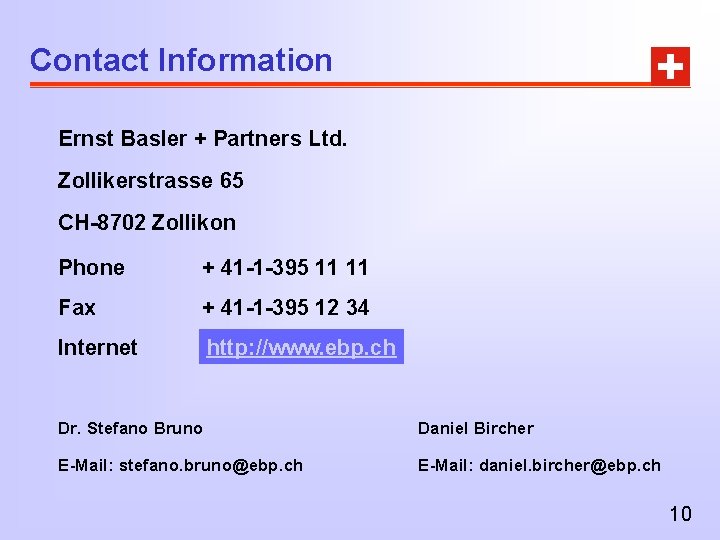 Contact Information Ernst Basler + Partners Ltd. Zollikerstrasse 65 CH-8702 Zollikon Phone + 41