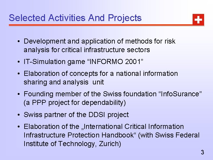 Selected Activities And Projects • Development and application of methods for risk analysis for