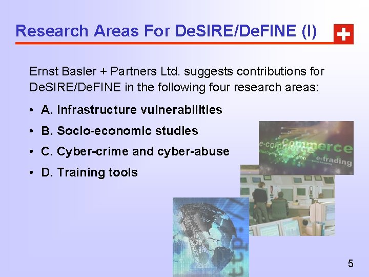 Research Areas For De. SIRE/De. FINE (I) Ernst Basler + Partners Ltd. suggests contributions