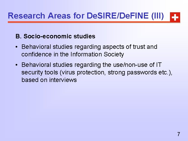 Research Areas for De. SIRE/De. FINE (III) B. Socio-economic studies • Behavioral studies regarding