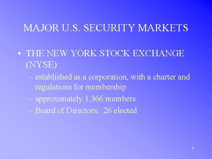 MAJOR U. S. SECURITY MARKETS • THE NEW YORK STOCK EXCHANGE (NYSE) – established