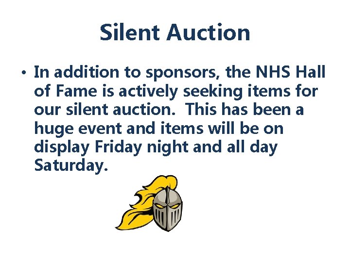 Silent Auction • In addition to sponsors, the NHS Hall of Fame is actively