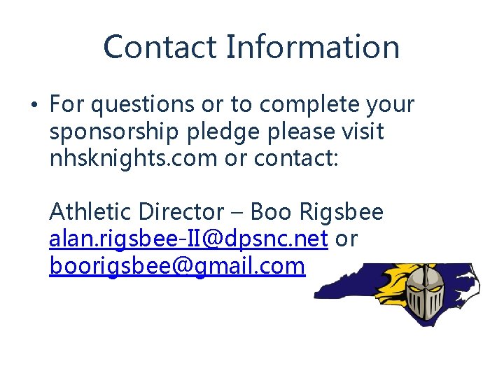 Contact Information • For questions or to complete your sponsorship pledge please visit nhsknights.