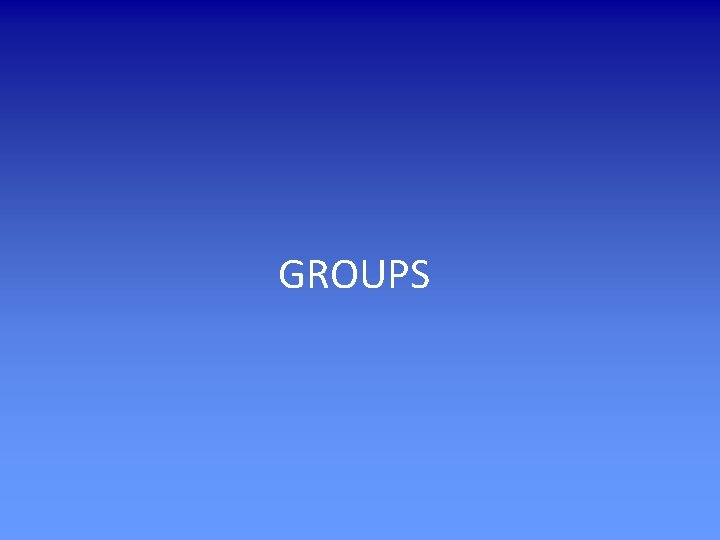 GROUPS 