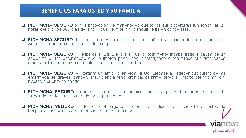 BENEFICIOS PARA USTED Y SU FAMILIA q PICHINCHA SEGURO brinda protección permanente ya que