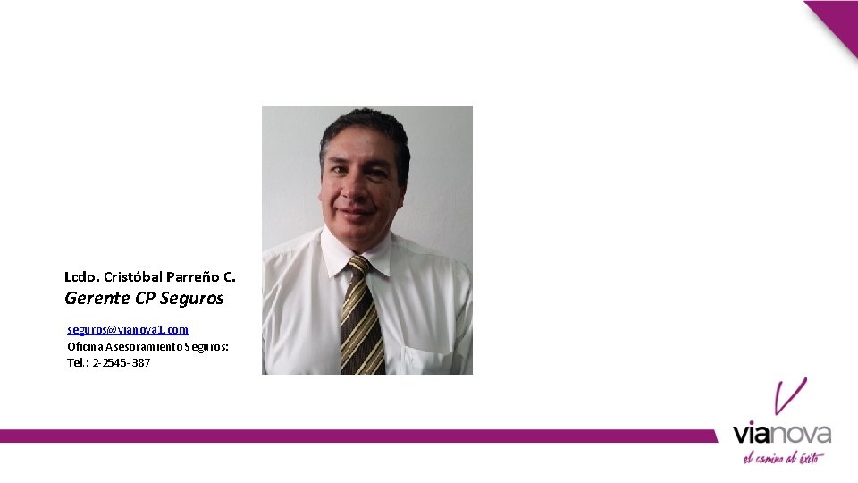 Lcdo. Cristóbal Parreño C. Gerente CP Seguros seguros@vianova 1. com Oficina Asesoramiento Seguros: Tel.