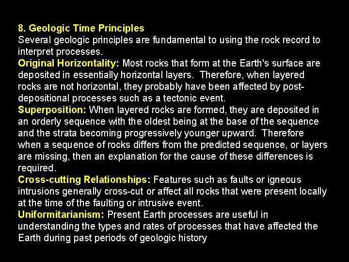 Geologic Time Principles 8. Geologic Time Principles Several geologic principles are fundamental to using