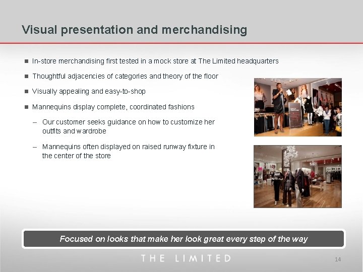 Visual presentation and merchandising n In-store merchandising first tested in a mock store at