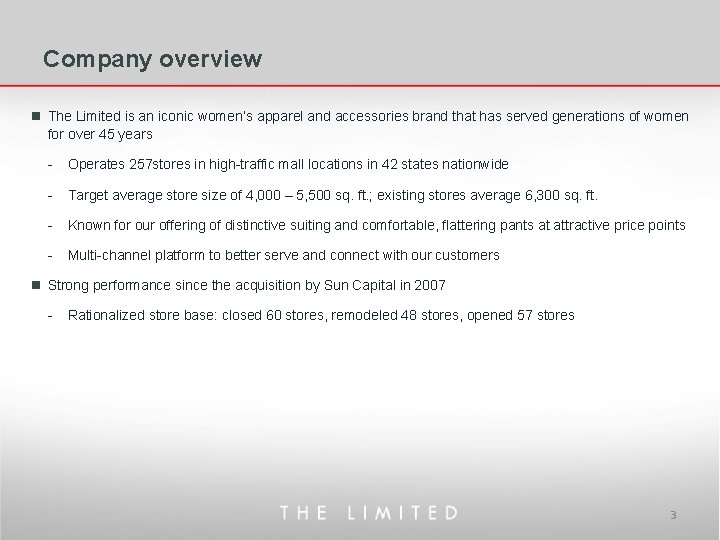 Company overview n The Limited is an iconic women’s apparel and accessories brand that