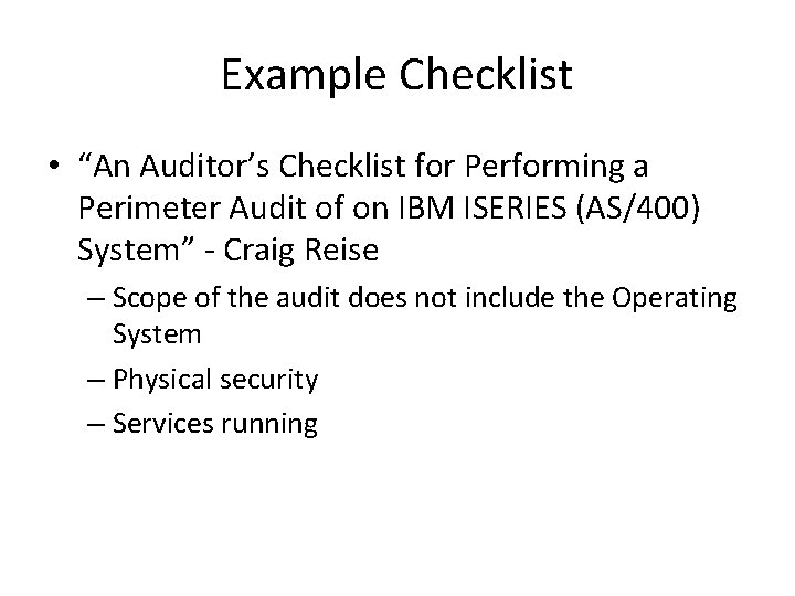 Example Checklist • “An Auditor’s Checklist for Performing a Perimeter Audit of on IBM