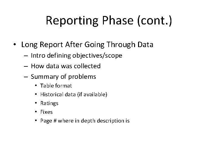 Reporting Phase (cont. ) • Long Report After Going Through Data – Intro defining