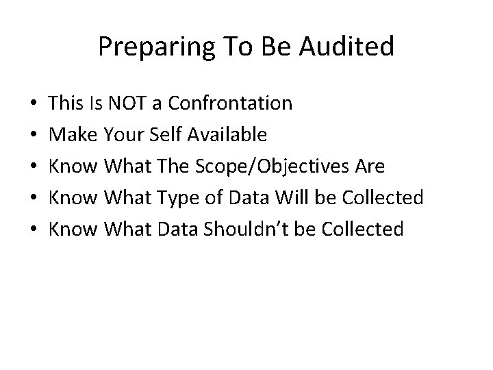 Preparing To Be Audited • • • This Is NOT a Confrontation Make Your