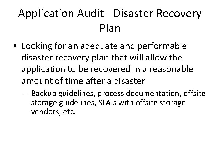Application Audit - Disaster Recovery Plan • Looking for an adequate and performable disaster