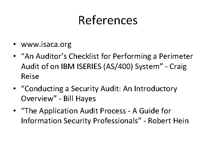 References • www. isaca. org • “An Auditor’s Checklist for Performing a Perimeter Audit