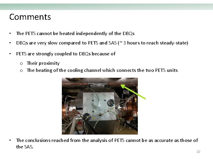 Comments • The PETS cannot be heated independently of the DBQs • DBQs are