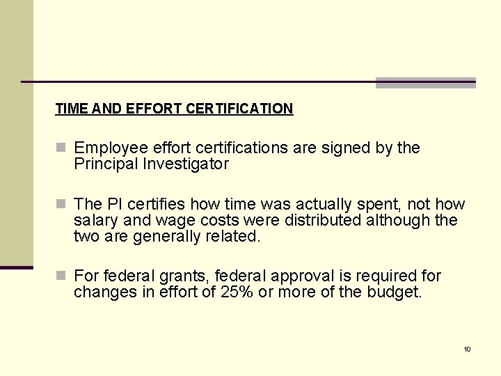 TIME AND EFFORT CERTIFICATION n Employee effort certifications are signed by the Principal Investigator